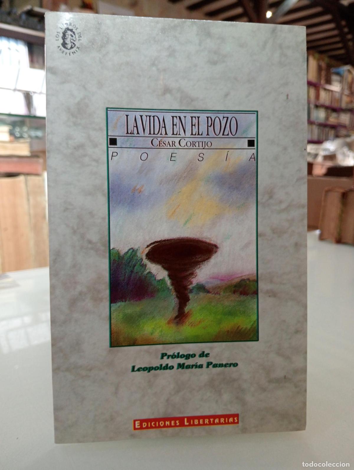 Libros de segunda mano: La vida en el pozo - Cortijo, C&eacute;sar.