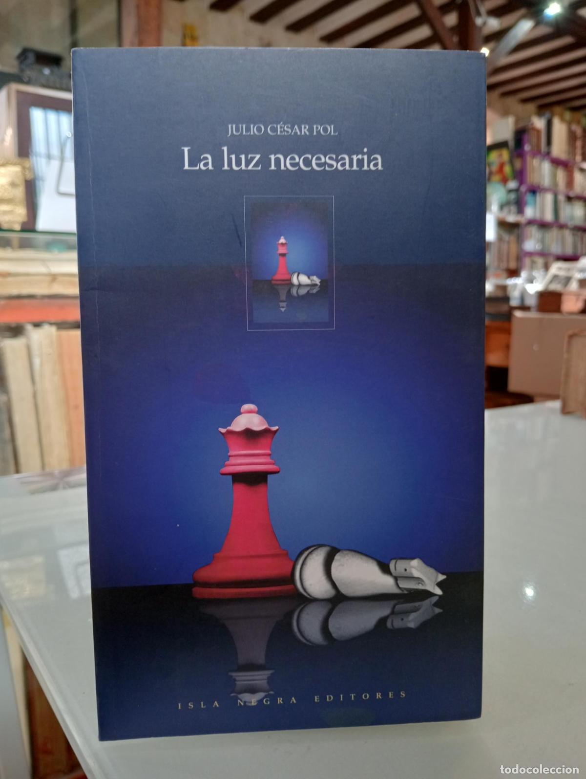 Libros de segunda mano: La luz necesaria - C&eacute;sar Pol, Julio