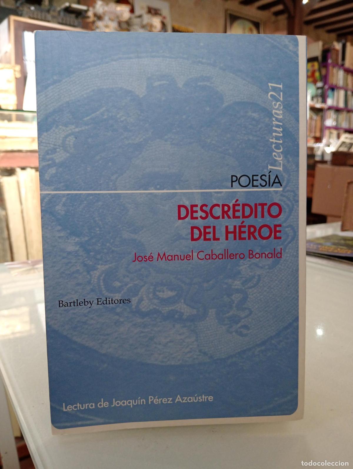 Libros de segunda mano: Descr&eacute;dito del h&eacute;roe - Caballero Bonald, Jos&eacute; Manuel.