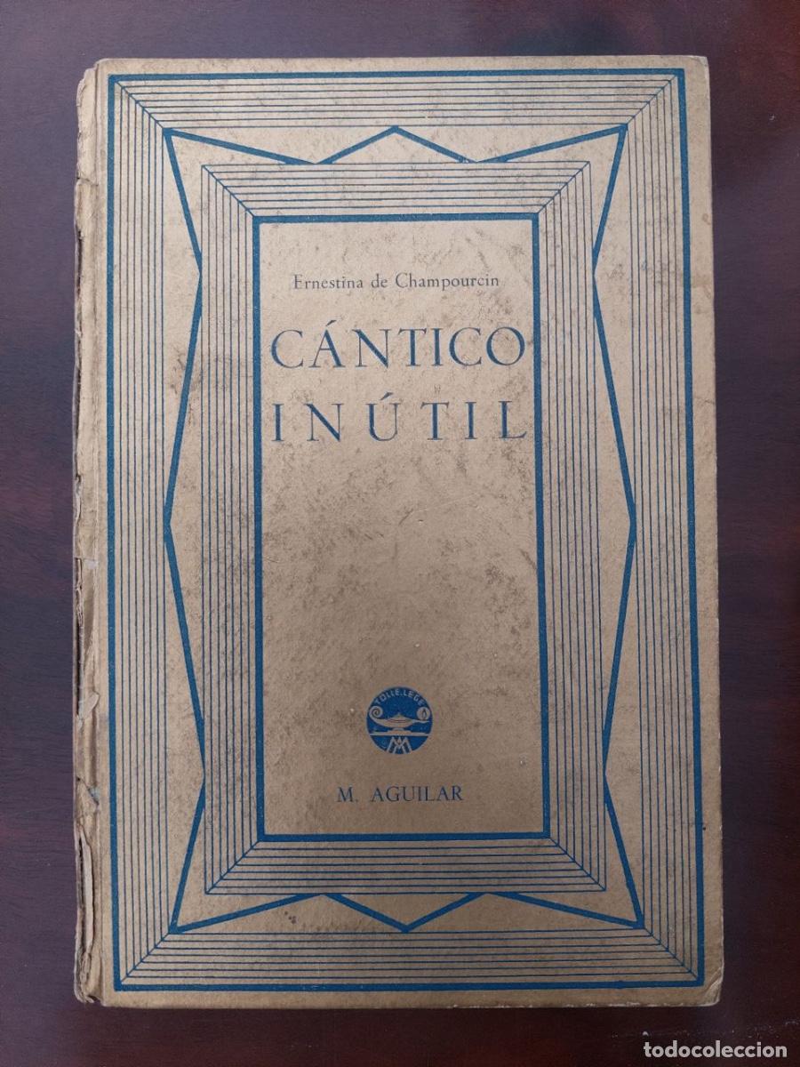 Libros de segunda mano: C&aacute;ntico In&uacute;til. Ernestina de Champourcin. M. Aguilar Editor. Madrid, 1936