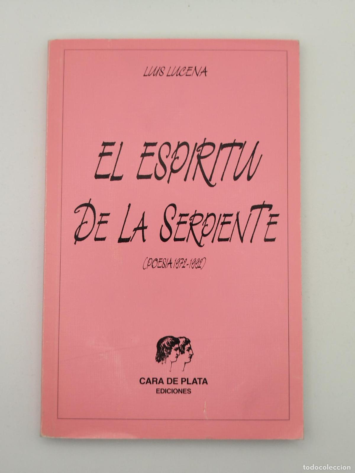 Libros de segunda mano: EL esp&iacute;ritu de la serpiente (Poes&iacute;a 1972-1992) - Lucena, Luis.