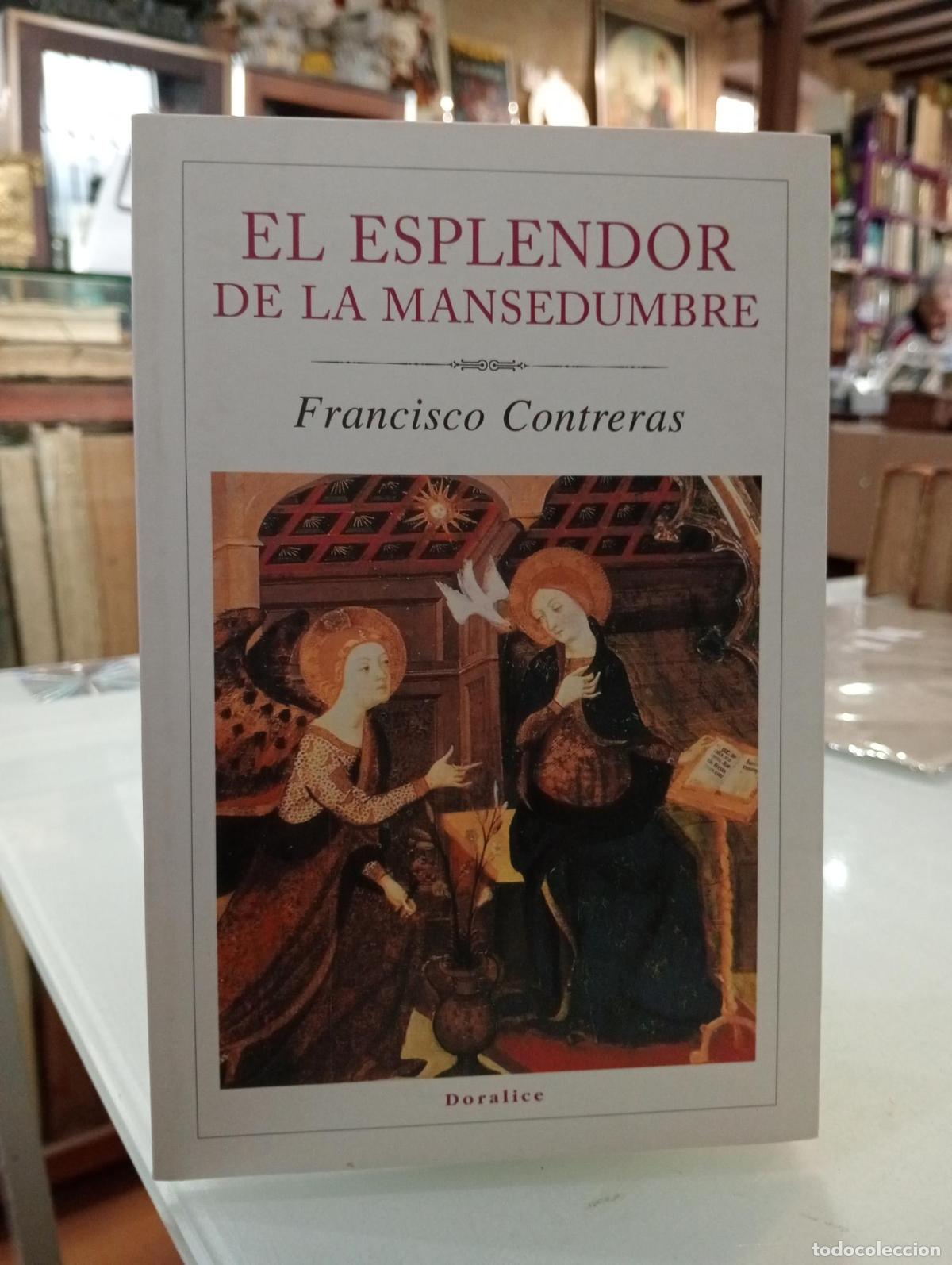 Libros de segunda mano: El esplendor de la mansedumbre - Contreras, Francisco.