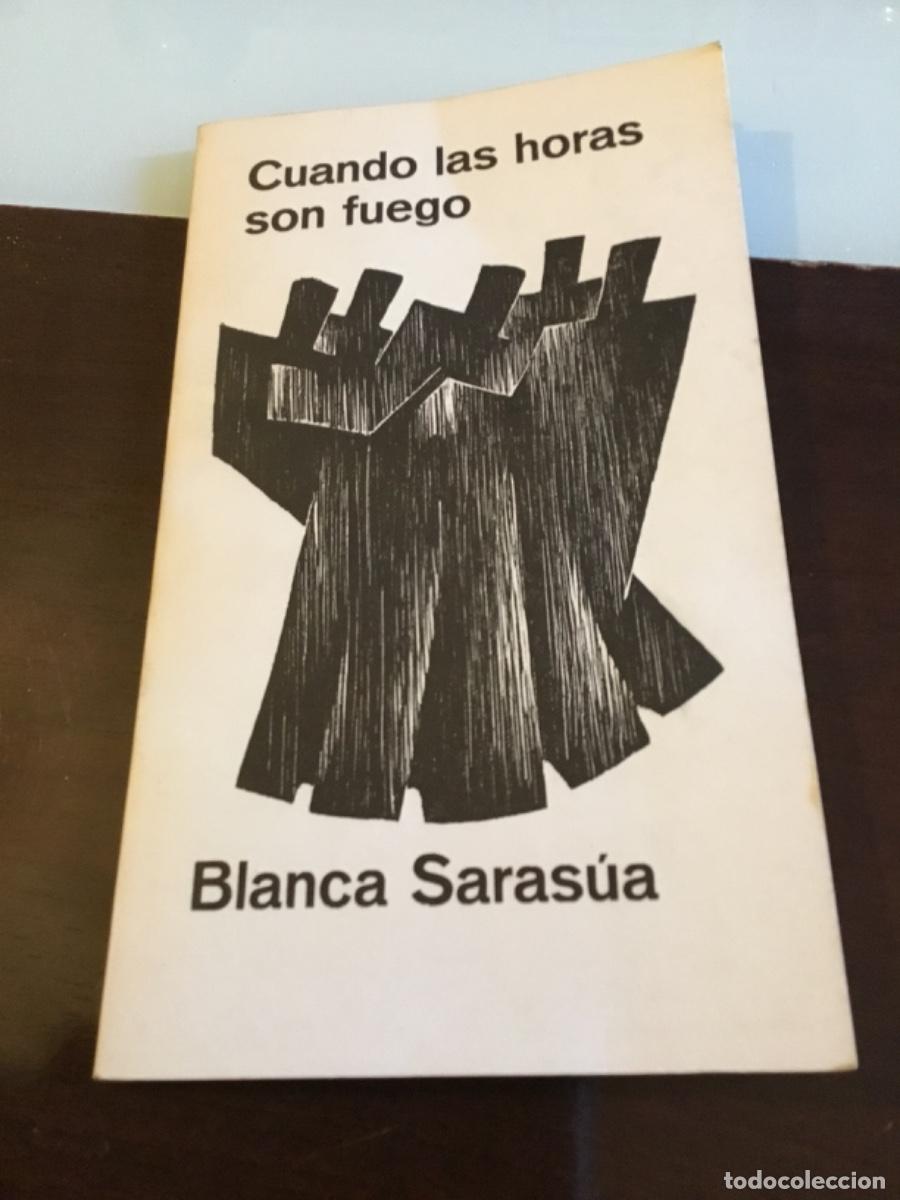 Libros de segunda mano: CUANDO LAS HORAS SON FUEGO. BLANCA SARAS&Uacute;A. TALLER ESCRITURA BATASUNA (ALGORTA) 1984.,dec&iacute;a do