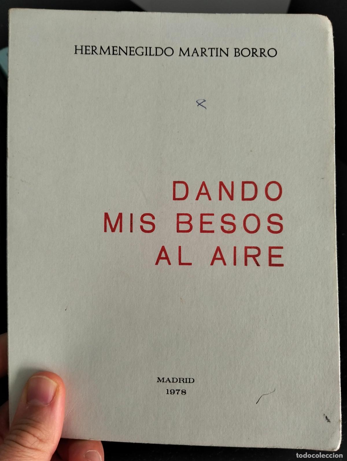 Libros de segunda mano: Dedicado por el Autor. Dando Mis Besos al Aire, Hermenegildo Martin, Madrid, 1978. VISITA CATALOGO