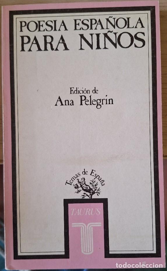 Libros de segunda mano: POESIA ESPA&Ntilde;OLA PARA NI&Ntilde;OS. - PELEGRIN, Ana (Edicion de)