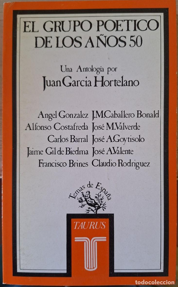 Libros de segunda mano: EL GRUPO POETICO DE LOS A&Ntilde;OS 50. - HORTELANO, Juan Garcia (Antologia por)