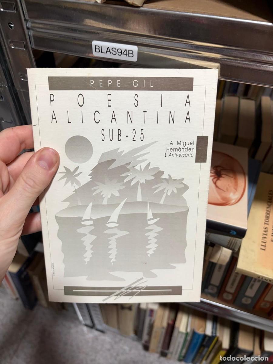 Libros de segunda mano: BLAS94B Pepe Gil &ndash; Poes&iacute;a Alicantina. Sub-25. (A Miguel Hern&aacute;ndez I Aniversario).