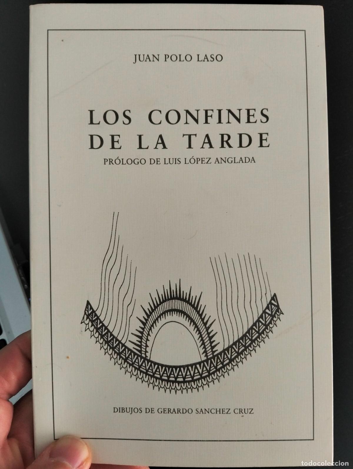 Libros de segunda mano: Dedicado por el Autor. Los Confines de la Tarde, Juan Polo, Ilustrado. Lib. Cervantes, 1998 L55