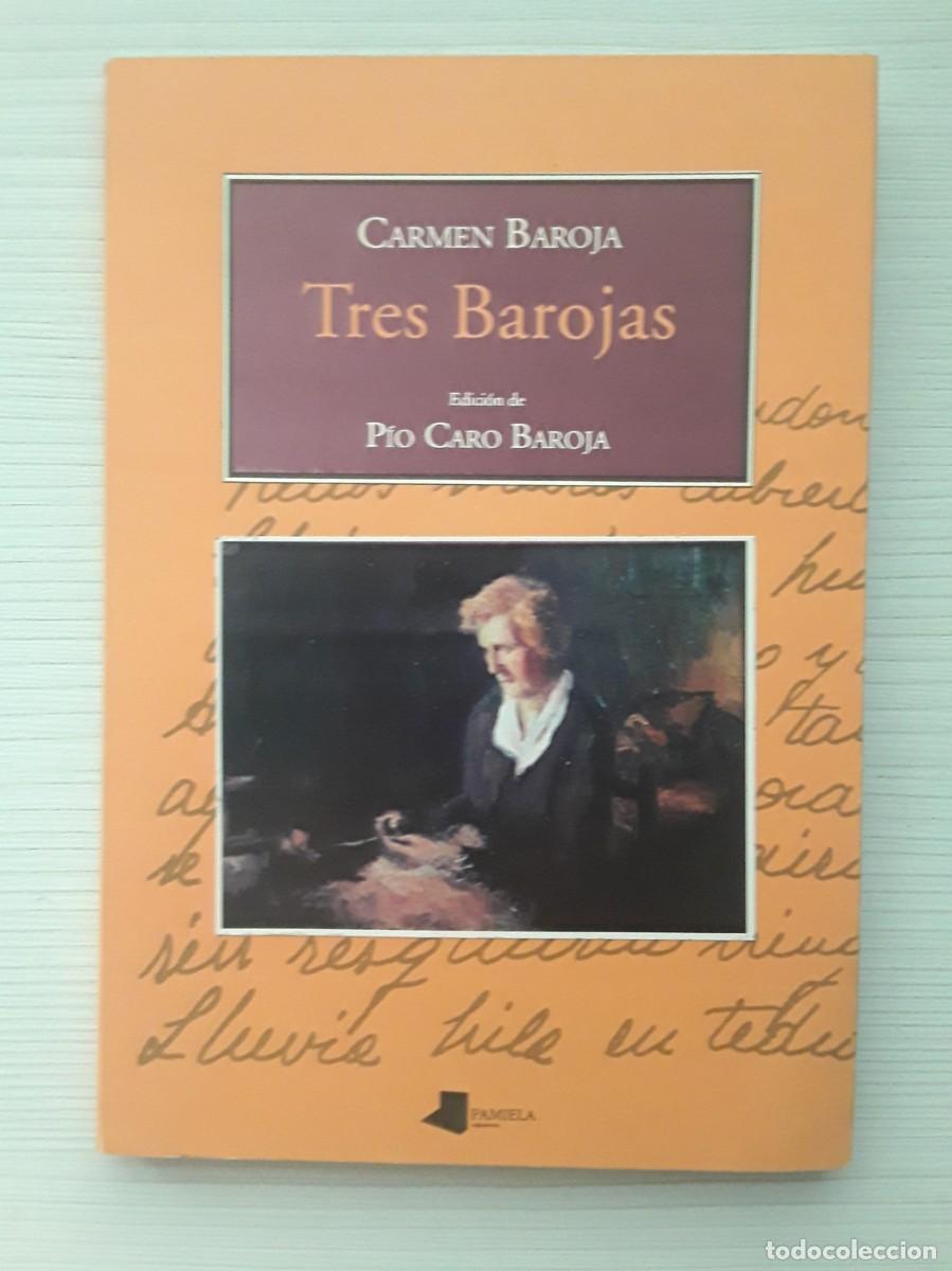 Libros de segunda mano: CARMEN BAROJA. TRES BAROJAS. EDICI&Oacute;N DE P&Iacute;O CARO BAROJA.