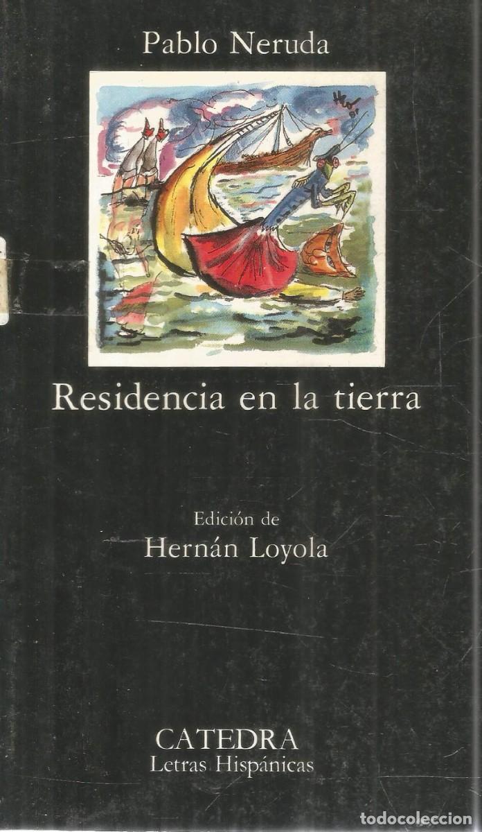 Libros de segunda mano: PABLO NERUDA. RESIDENCIA EN LA TIERRA. CATEDRA
