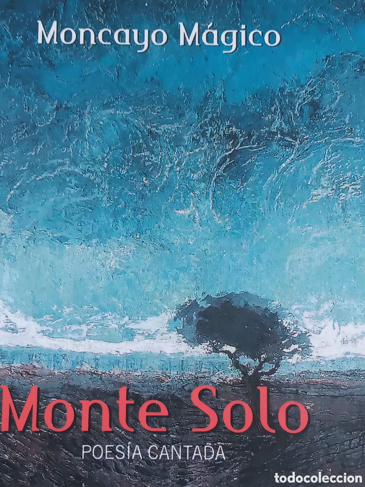 Libros de segunda mano: MONCAYO M&Aacute;GICO MONTE SOLO POES&Iacute;A CANTADA (DISCO LIBRO) CONTIENE CD