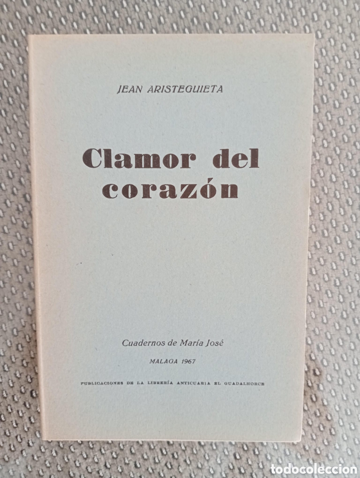 Libros de segunda mano: Clamor del coraz&oacute;n / Jean Aristeguieta. &Aacute;ngel Caffarena, ed. Librer&iacute;a Anticuaria El Guadalhorce