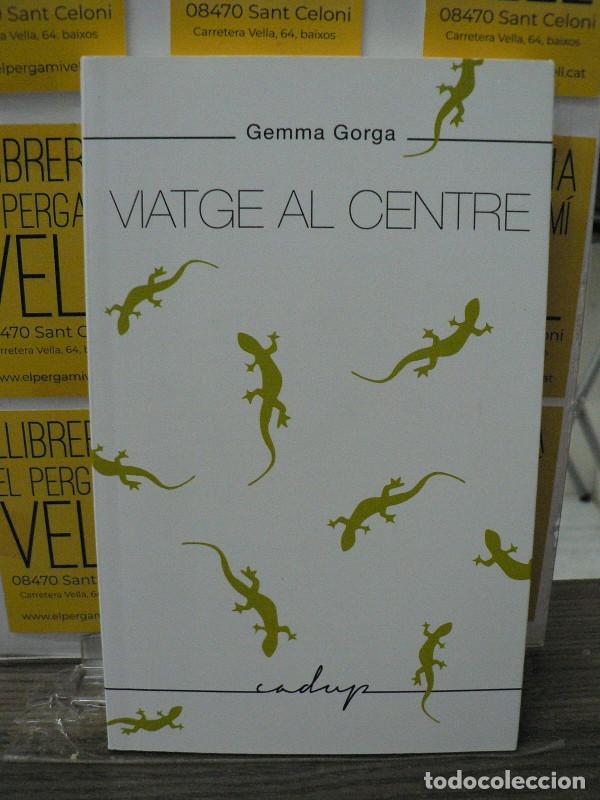 Libros de segunda mano: Viatge Al Centre - Gorga Lopez, Gemma - Godall Edicions Sl - Cadup, 26