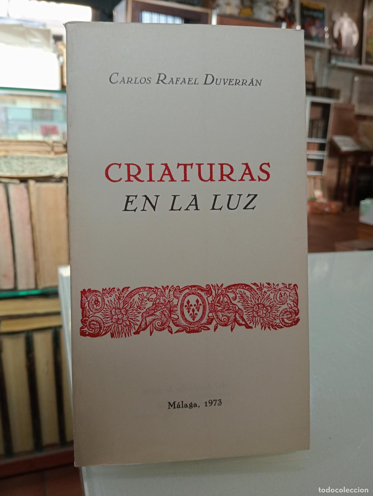 Libros de segunda mano: Criaturas en la luz - Duverr&aacute;n, Carlos Rafael.