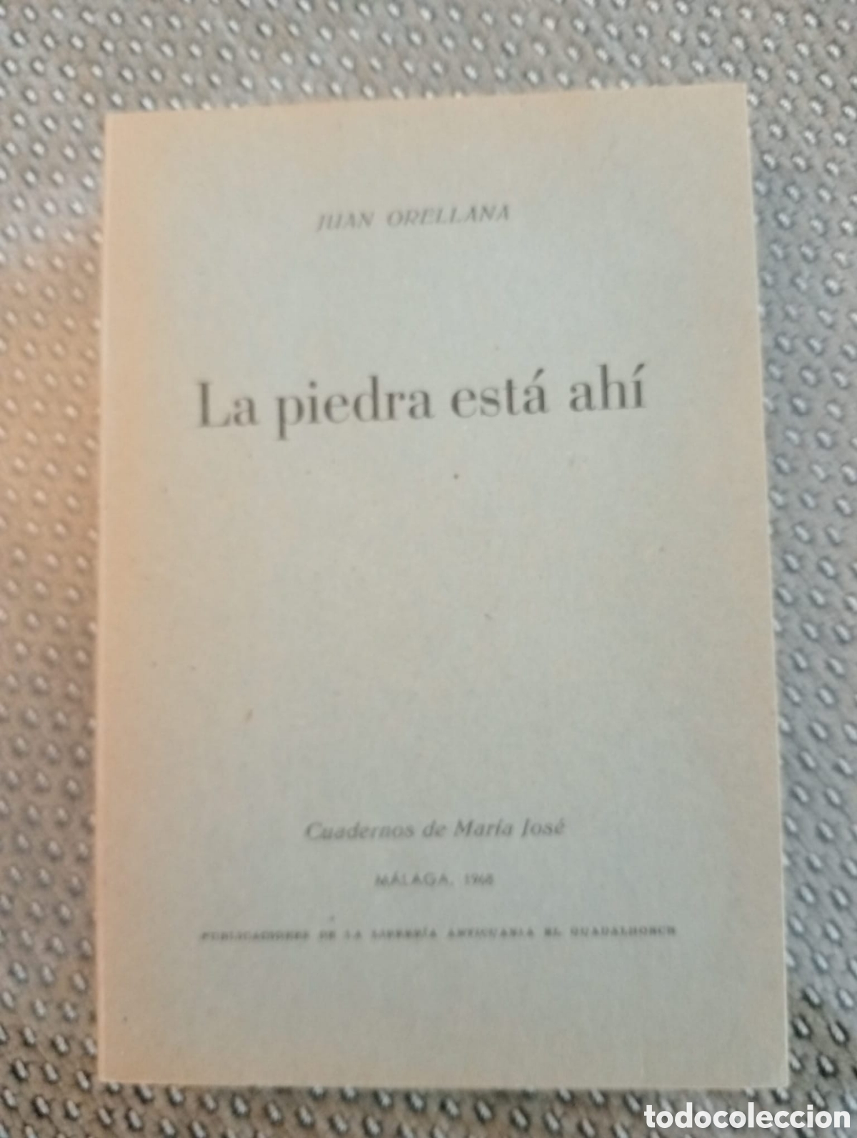 Libros de segunda mano: La piedra est&aacute; ah&iacute; / Juan Orellana &Aacute;ngel Caffarena, ed. Librer&iacute;a Anticuaria El Guadalhorce
