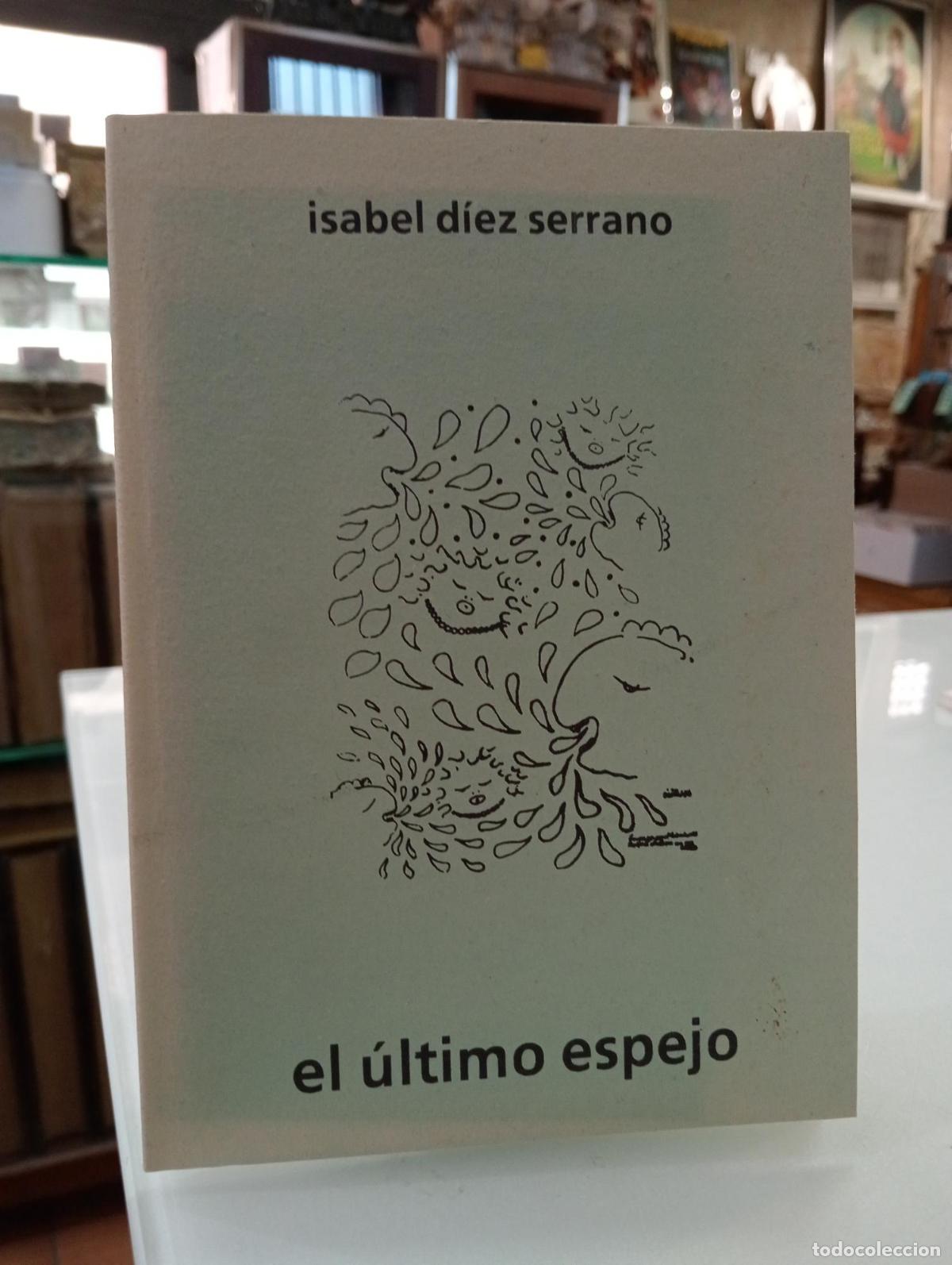 Libros de segunda mano: El &uacute;ltimo espejo - D&iacute;ez Serrano, Isabel.