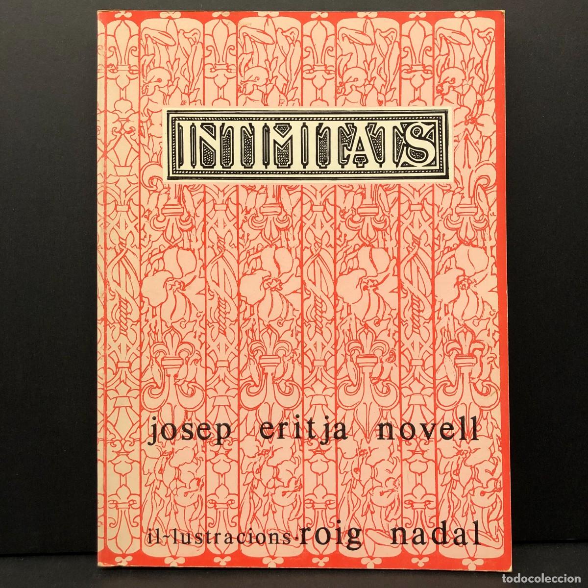 Libros de segunda mano: INTIMITATS - JOSEP ERITJA NOVELL - IL&middot;LUSTRACIONS DE MIQUEL ROIG NADAL - 1984 / 162