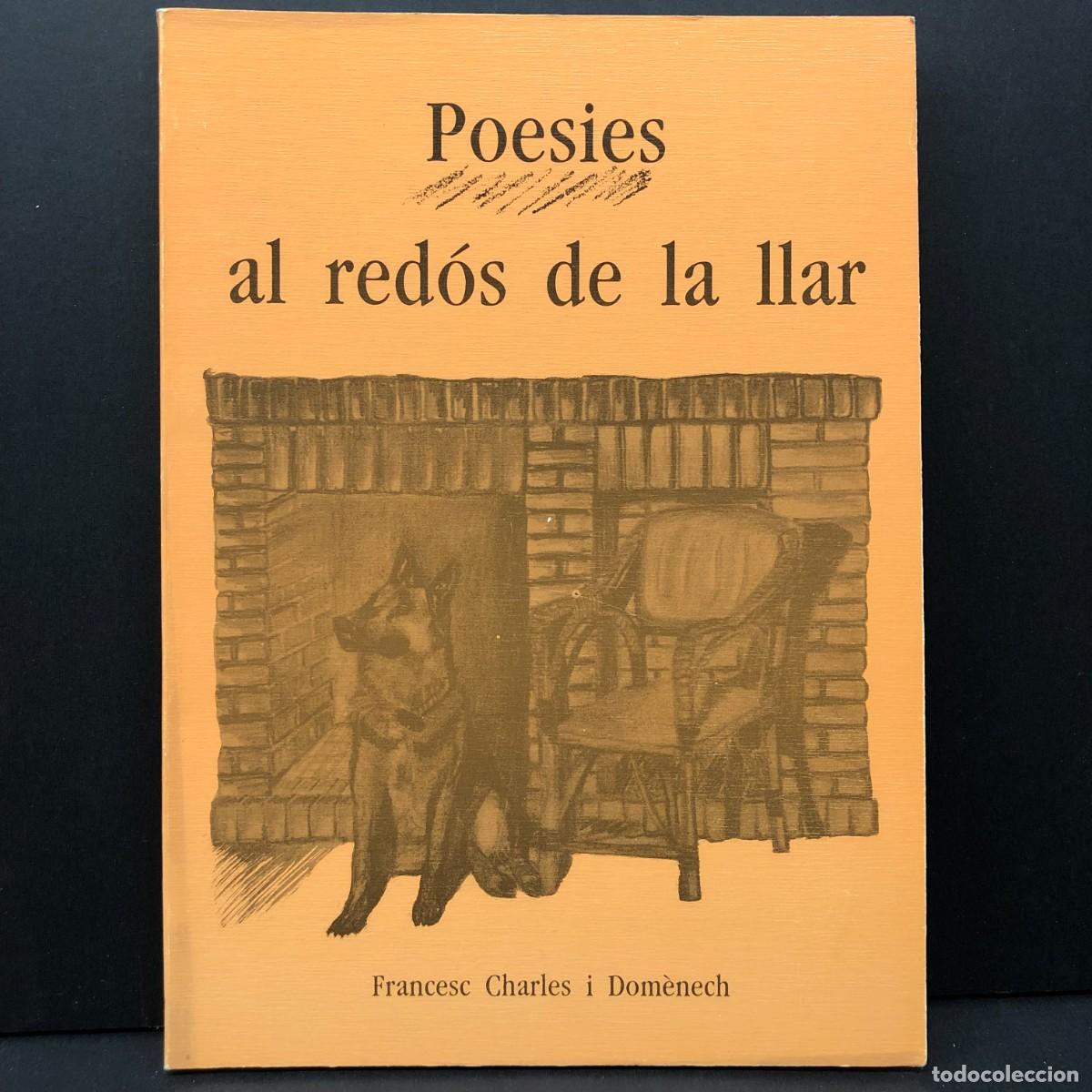 Libros de segunda mano: POESIES AL RED&Oacute;S DE LA LLAR - FRANCEC CHARLES I DOM&Egrave;NECH - 1992 - LLEIDA - DEDICAT / 224