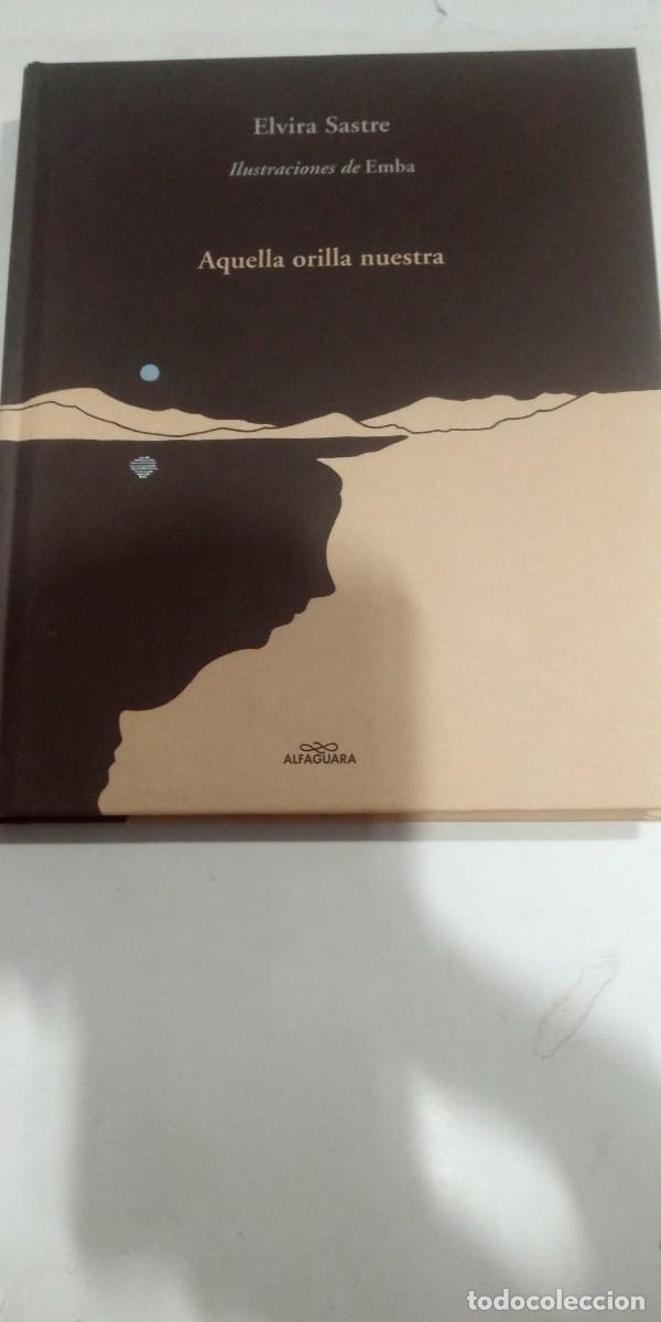 Libros de segunda mano: Aquella orilla nuestra Elvira Sastre Ilustraciones de Emba