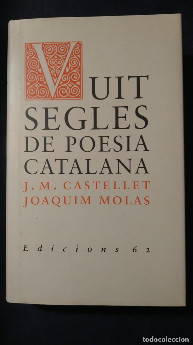 Libros de segunda mano: VUIT SEGLES DE POES&Iacute;ACATALANA - J.M. CASTELLET, JOAQUIM MOLAS