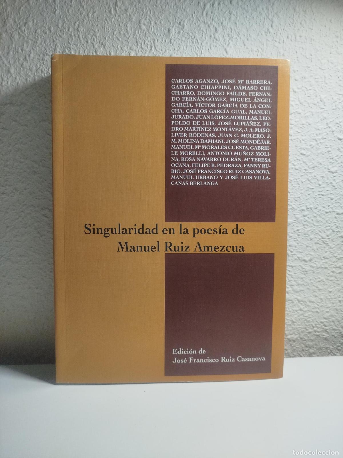 Second hand books: Singularidad en la poes&iacute;a de Manuel Ruiz Amezcua - Vv. Aa.