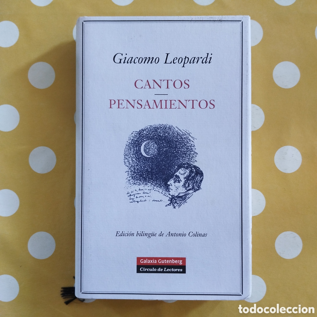 Libros de segunda mano: GIACOMO LEOPARDI CANTOS PENSAMIENTOS BILING&Uuml;E GALAXIA GUTENBERG ANTONIO COLINAS