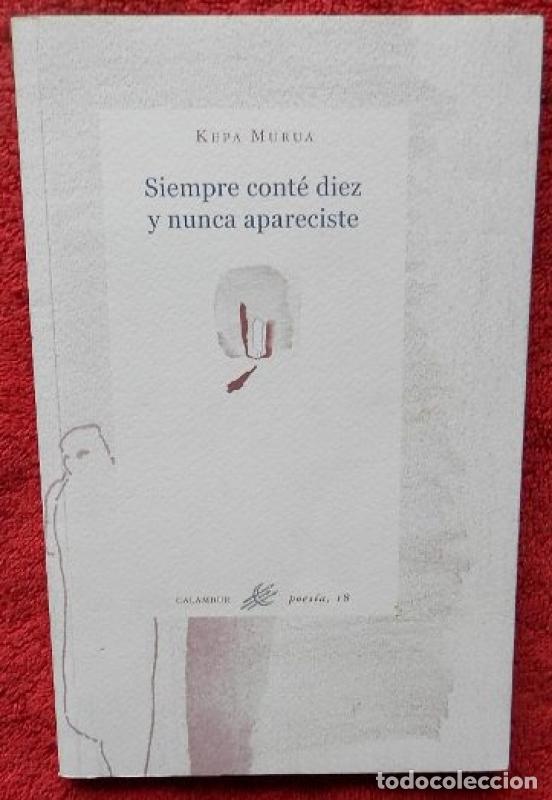 Libros de segunda mano: Siempre cont&eacute; diez y nunca apareciste - Murua, Kepa