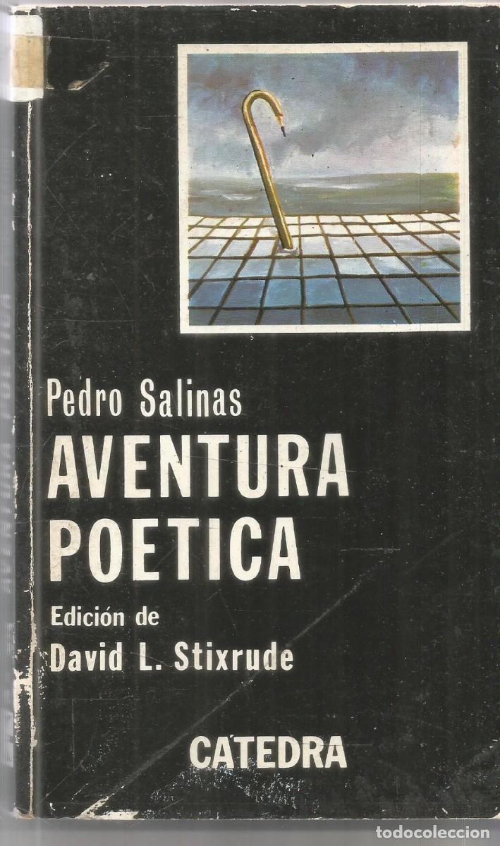 Libros de segunda mano: PEDRO SALINAS. AVENTURA POETICA. CATEDRA