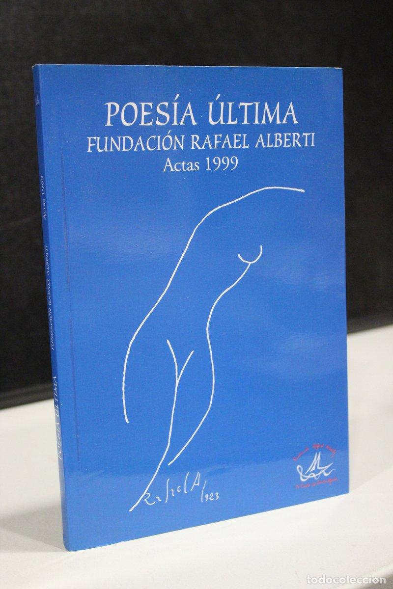 Second hand books: Poes&iacute;a &Uacute;ltima, Fundaci&oacute;n Rafael Alberti, Actas 1999. - Vv.aa.