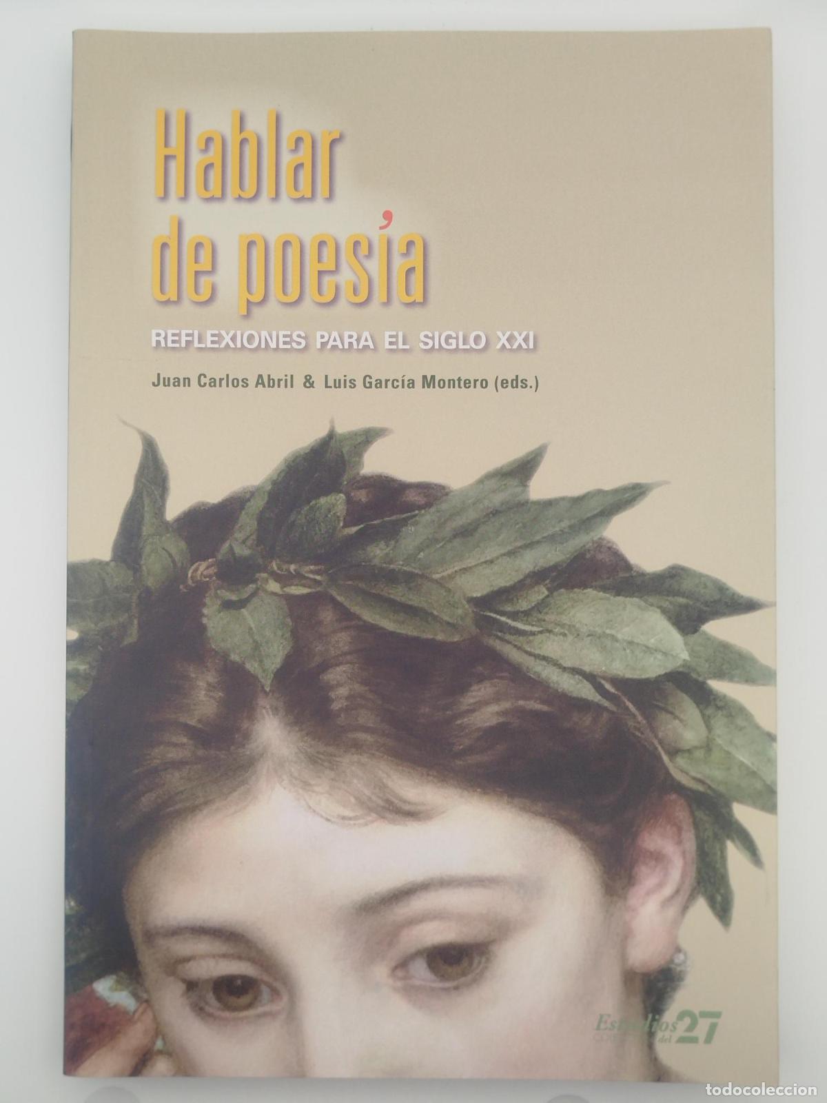 Gebrauchte B&uuml;cher: Hablar de poes&iacute;a. Reflexiones para el Siglo XXI - Luis Garcia Montero; Abril, Juan Carlos.