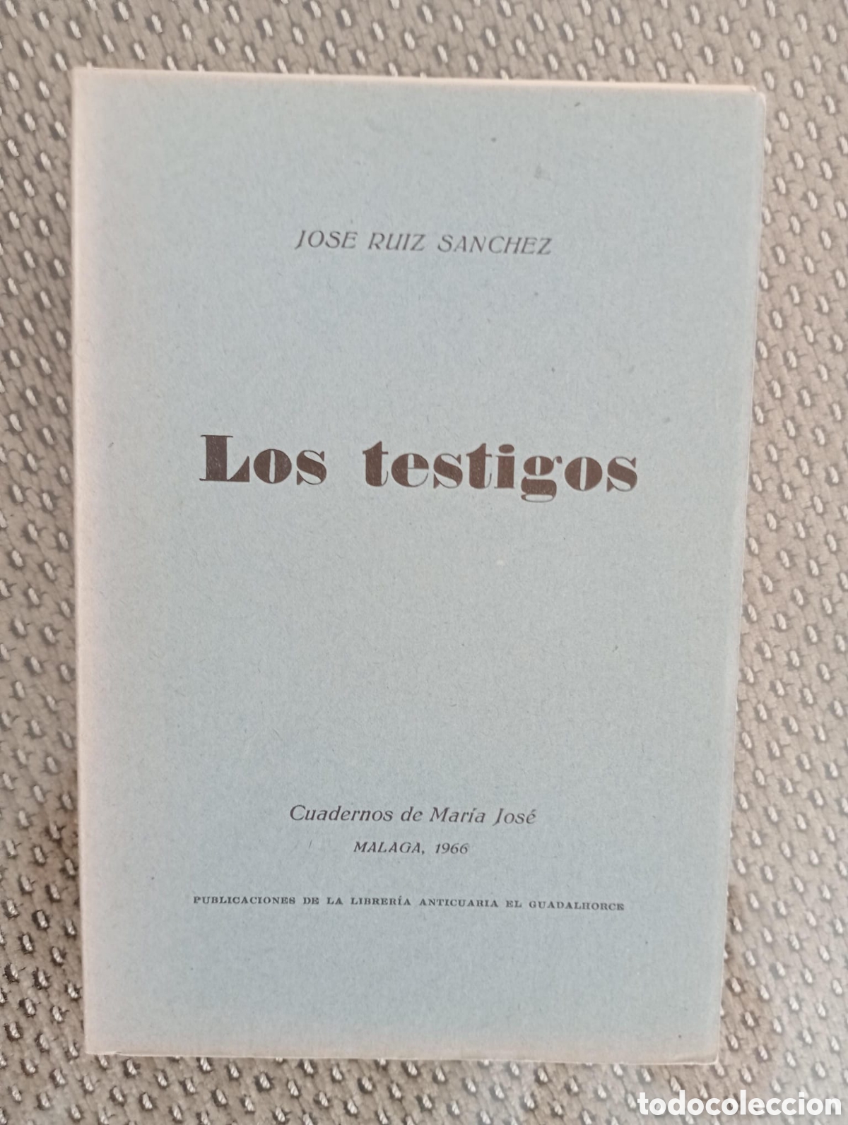 Libros de segunda mano: Los testigos / Jos&eacute; Ruiz S&aacute;nchez. &Aacute;ngel Caffarena, ed. Librer&iacute;a Anticuaria El Guadalhorce