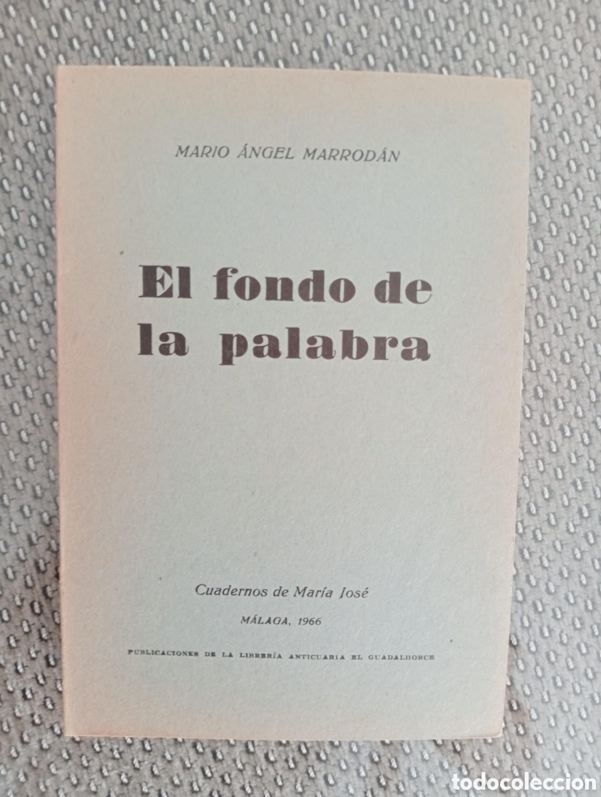 Libros de segunda mano: El fondo de la palabra / Mario &Aacute;ngel Marrod&aacute;n. &Aacute;ngel Caffarena, ed. Librer&iacute;a Anticuaria Guadalhorce
