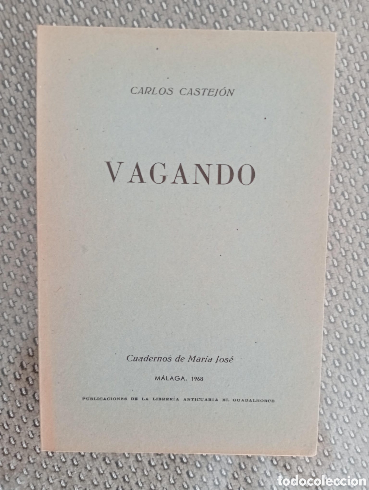 Libros de segunda mano: Vagando / Carlos Castej&oacute;n. &Aacute;ngel Caffarena, ed. Librer&iacute;a Anticuaria El Guadalhorce