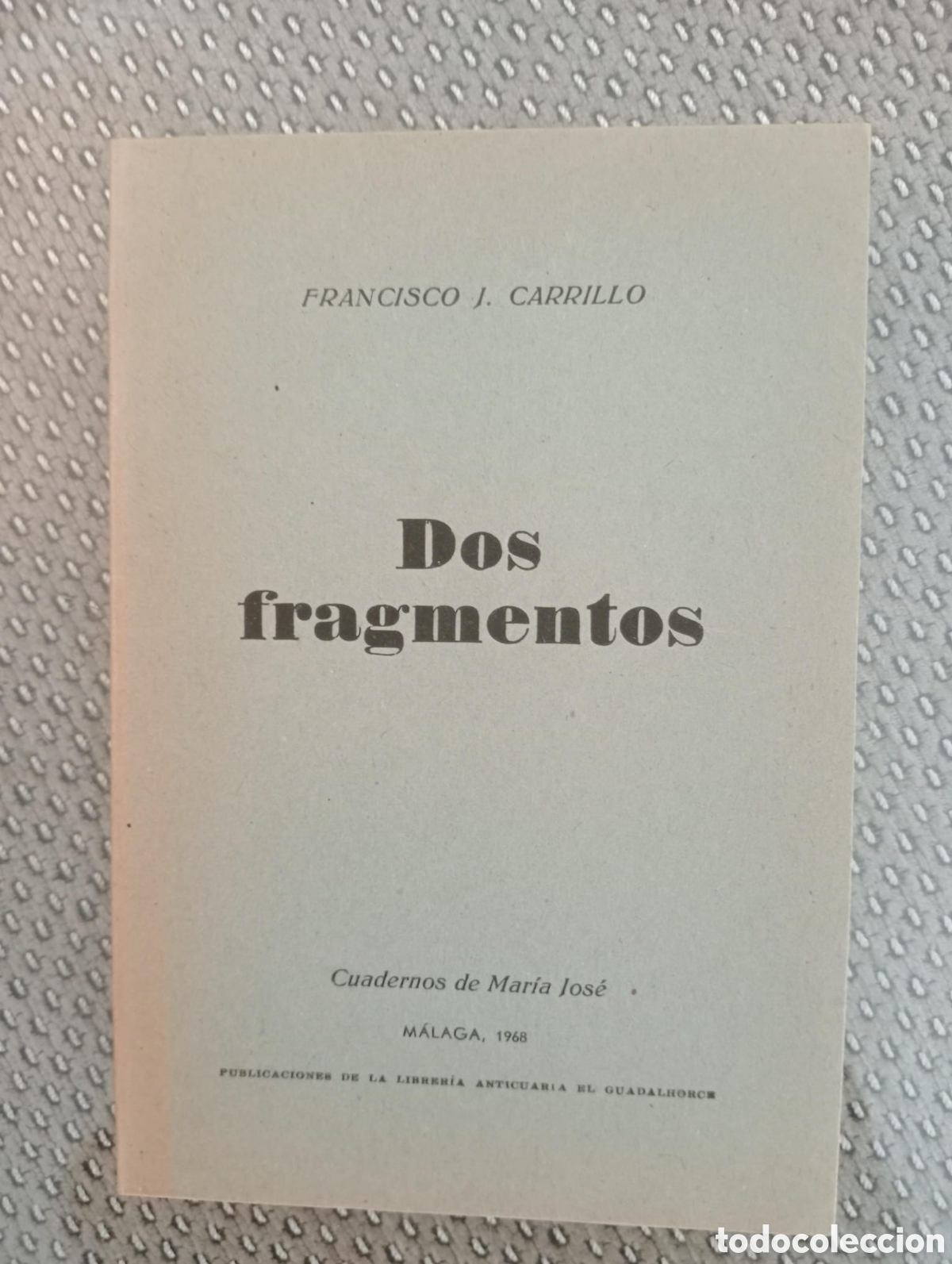 Libros de segunda mano: Dos fragmentos / Francisco J Carrillo. &Aacute;ngel Caffarena, ed. Librer&iacute;a Anticuaria El Guadalhorce