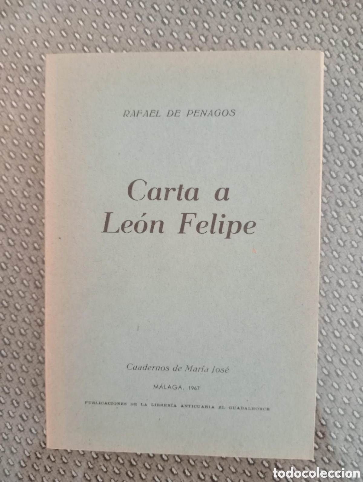 Libros de segunda mano: Carta a Le&oacute;n Felipe / Rafael de Penagos. &Aacute;ngel Caffarena, ed. Librer&iacute;a Anticuaria El Guadalhorce