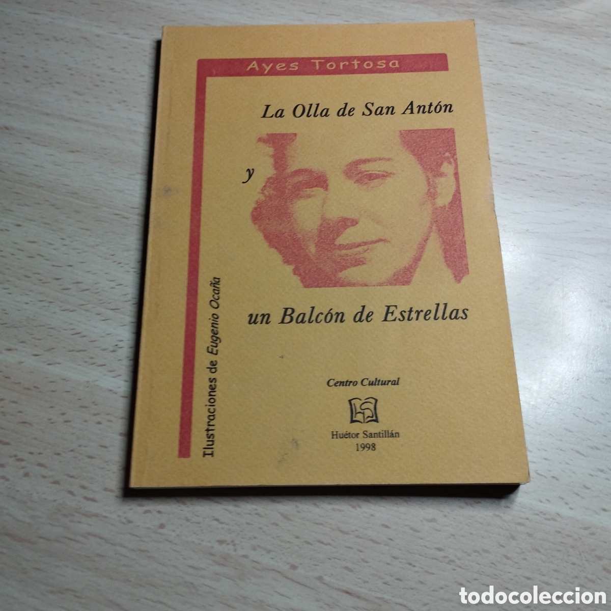 Libros de segunda mano: La olla de San Ant&oacute;n y un balc&oacute;n de estrellas. Ayes Tortosa. 1997. Centro cultural Hu&eacute;tor Santill&aacute;n.