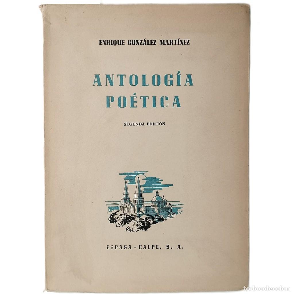 Libros de segunda mano: ANTOLOG&Iacute;A PO&Eacute;TICA. Gonz&aacute;lez Mart&iacute;nez, Enrique