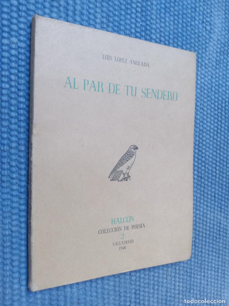 Libros de segunda mano: L&oacute;pez Anglada, Luis: Al par de tu sendero