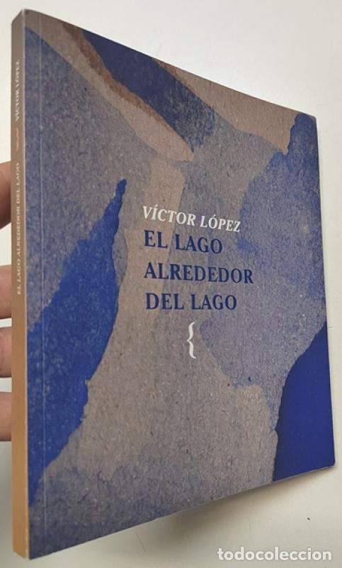Libros de segunda mano: El lago alrededor del lago - V&iacute;ctor L&oacute;pez