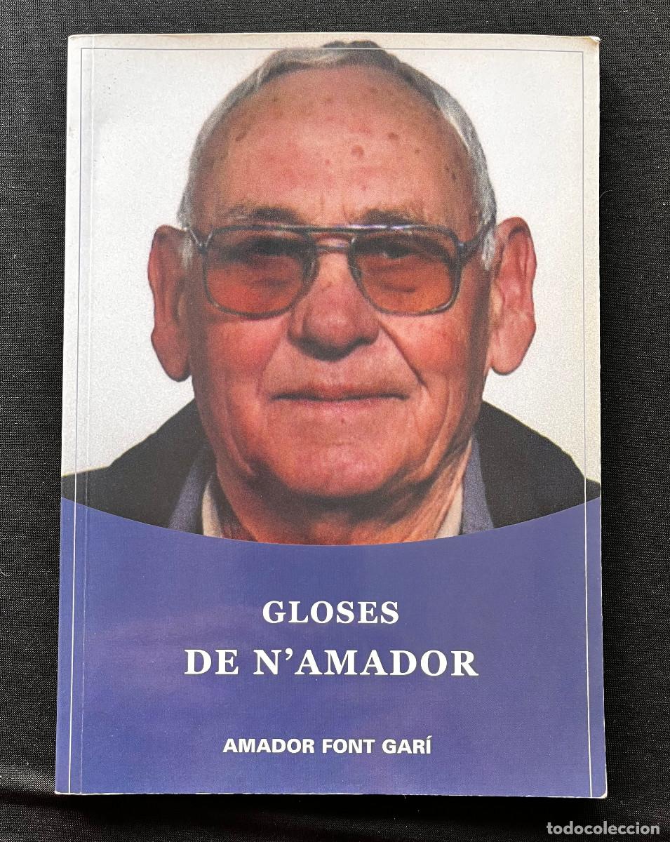 Libros de segunda mano: GLOSES DE N'AMADOR. AMADOR FONT GAR&Iacute;. MONTU&Iuml;RI 2006