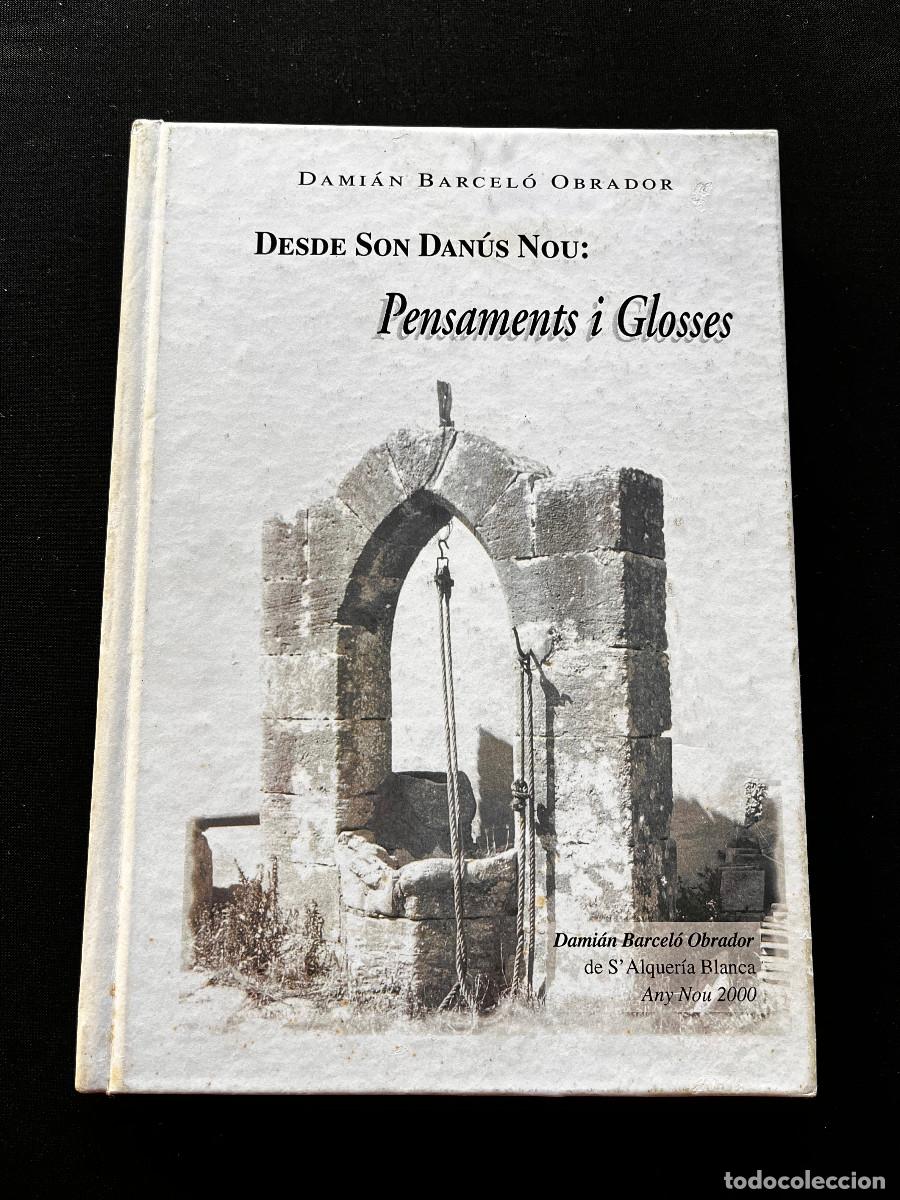Libros de segunda mano: DESDE SON DANUS NOU: PENSAMENTS I GLOSSES. DAMIAN BARCEL&Oacute; OBRADOR. 2000