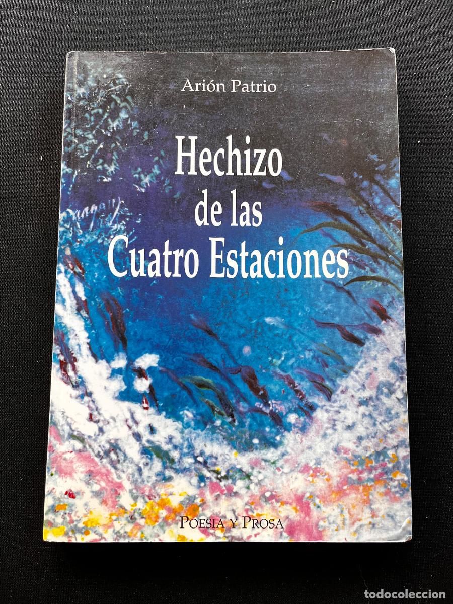 Libros de segunda mano: HECHIZO DE LAS CUATRO ESTACIONES. ARI&Oacute;N PATRIO. 1994. EMBAJADA CULTURAL BALEAR.
