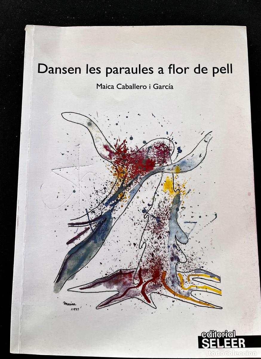Libros de segunda mano: DANSEN LES PARAULES A FLOR DE PELL. MAICA CABALLERO. EDIT. SELEER. 2014