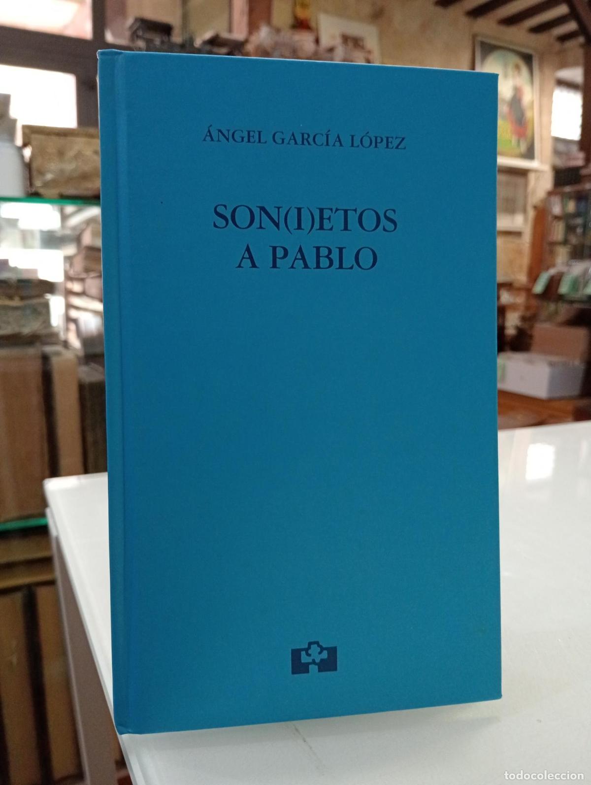 Libros de segunda mano: Son(i)etos a Pablo - Garc&iacute;a L&oacute;pez, &aacute;ngel.