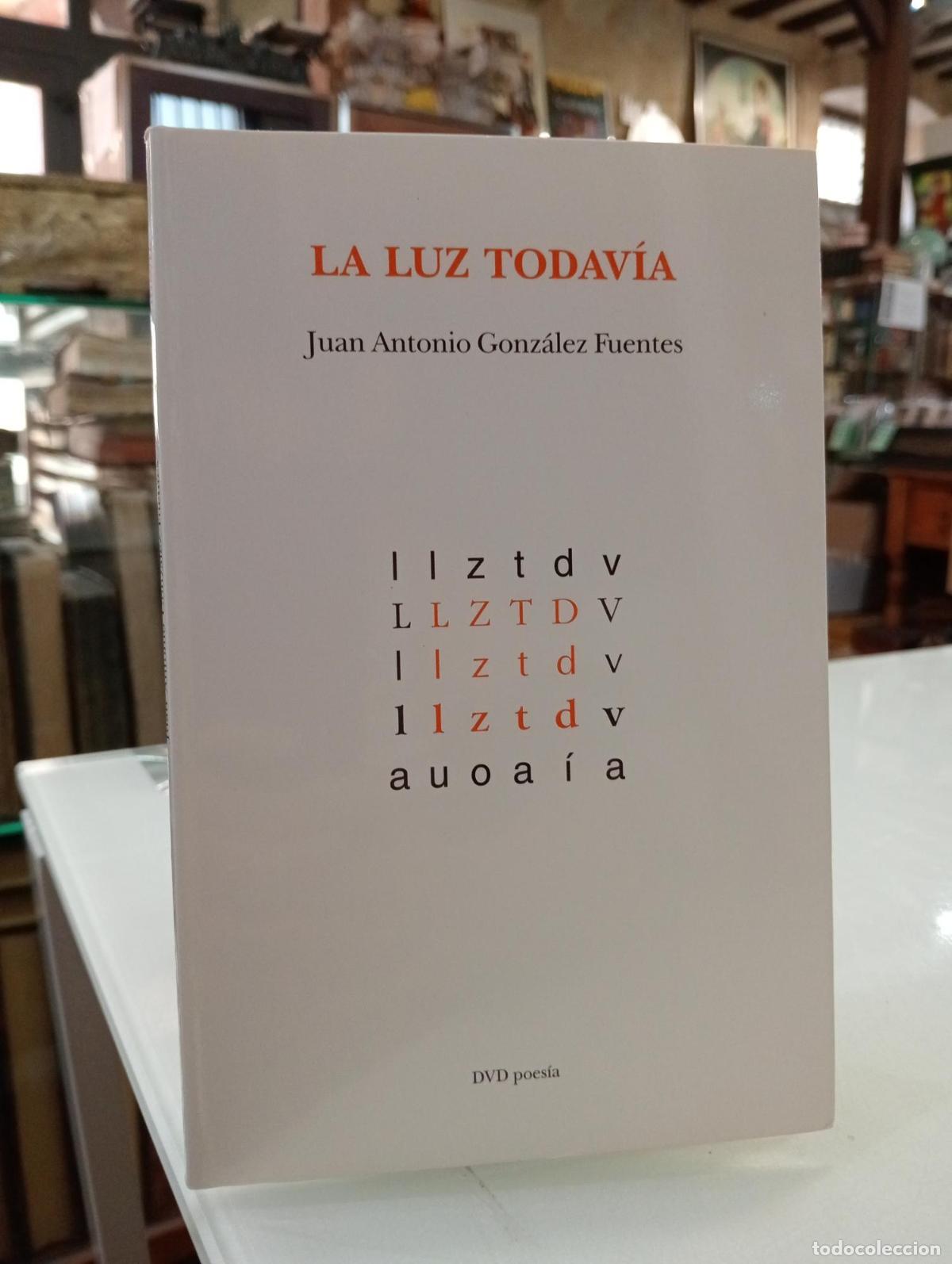Libros de segunda mano: La luz todav&iacute;a - Gonz&aacute;lez Fuentes, Juan Antonio.