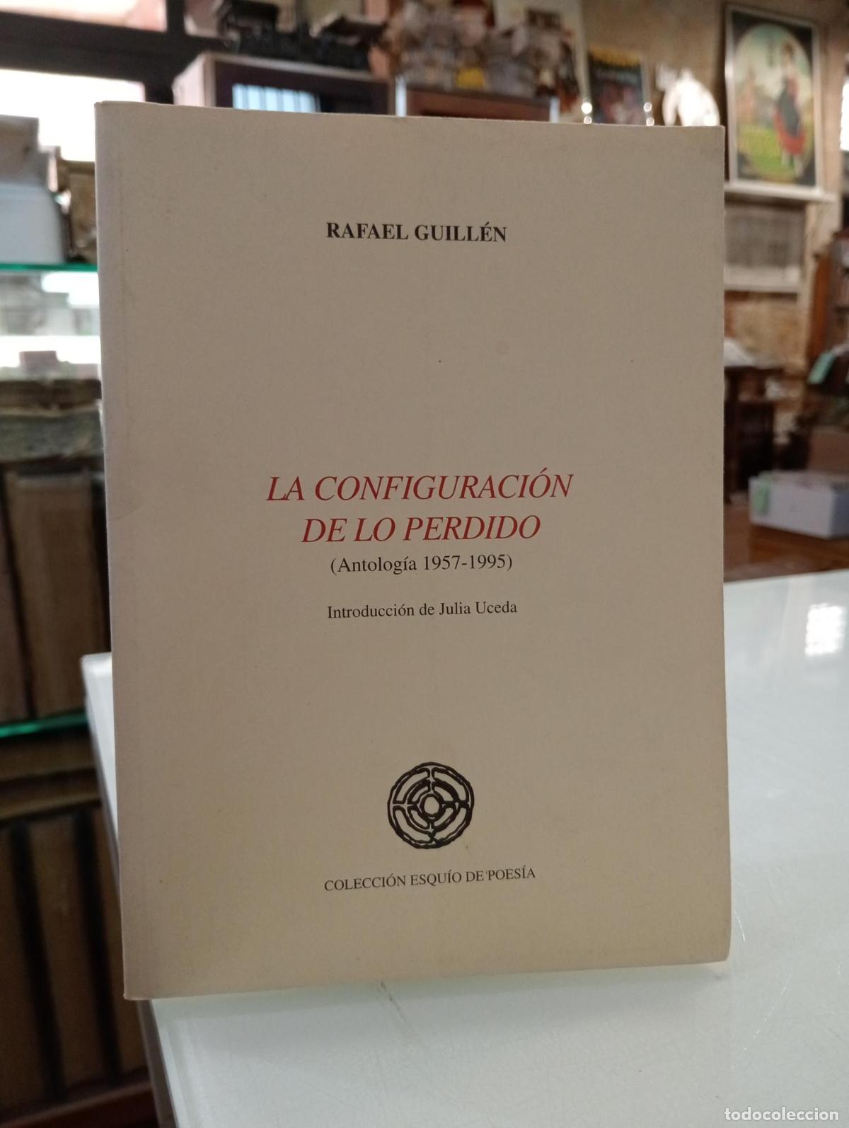 Libros de segunda mano: La configuraci&oacute;n de lo perdido - Guill&eacute;n, Rafael.