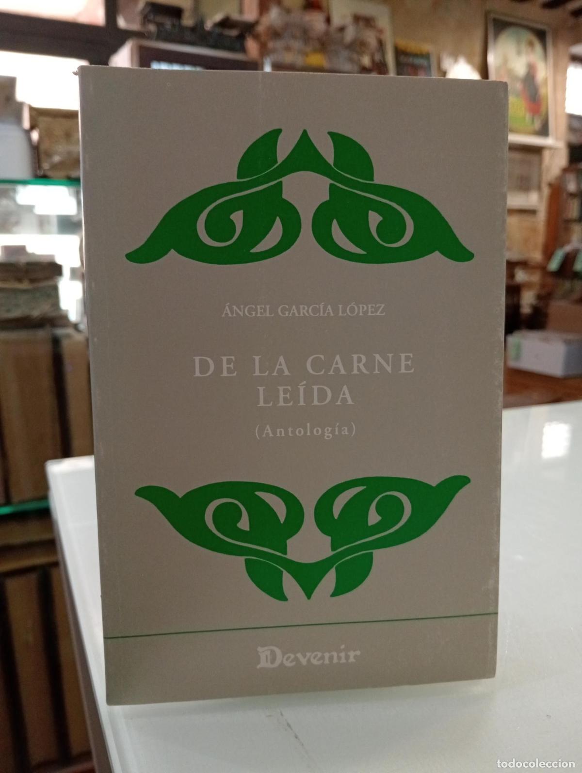 Libros de segunda mano: De la carne le&iacute;da - Garc&iacute;a L&oacute;pez, &aacute;ngel.
