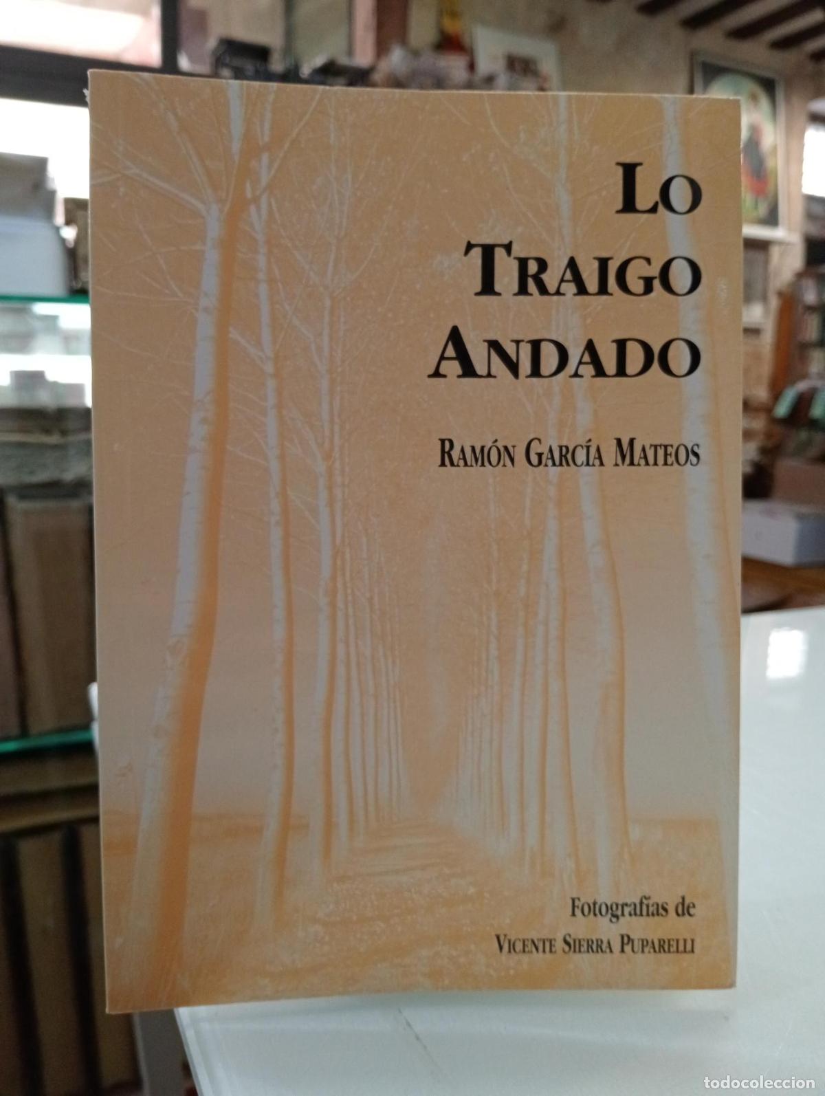 Libros de segunda mano: Lo traigo andado - Garc&iacute;a Mateos, Ram&oacute;n.