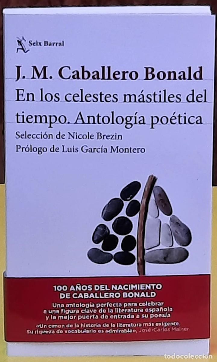 Libros de segunda mano: J. M. Caballero Bonald. En los celestes m&aacute;stiles del tiempo. Antolog&iacute;a Po&eacute;tica. Seix Barral. 2026