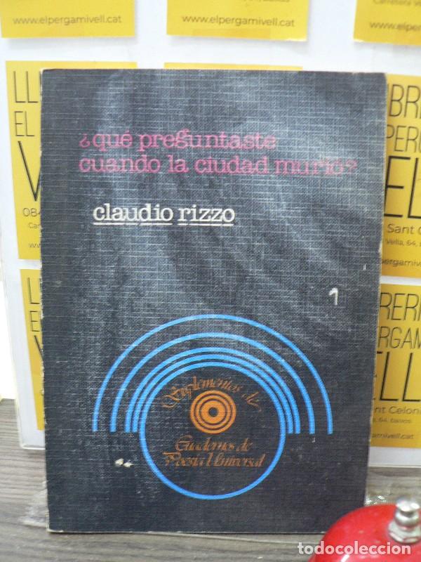 Libros de segunda mano: &iquest;Qu&eacute; Preguntaste Cuando la Ciudad Muri&oacute;? - Rizzo, Claudio - Ediciones Picazo - Cuadernos de Poes&iacute;a